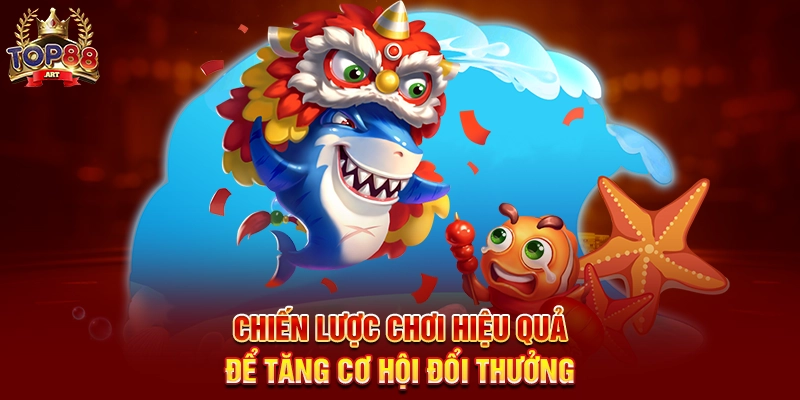 Chiến Lược Chơi Hiệu Quả Để Tăng Cơ Hội Đổi Thưởng