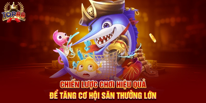 Chiến Lược Chơi Hiệu Quả Để Tăng Cơ Hội Săn Thưởng Lớn