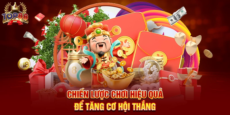 Chiến Lược Chơi Hiệu Quả Để Tăng Cơ Hội Thắng