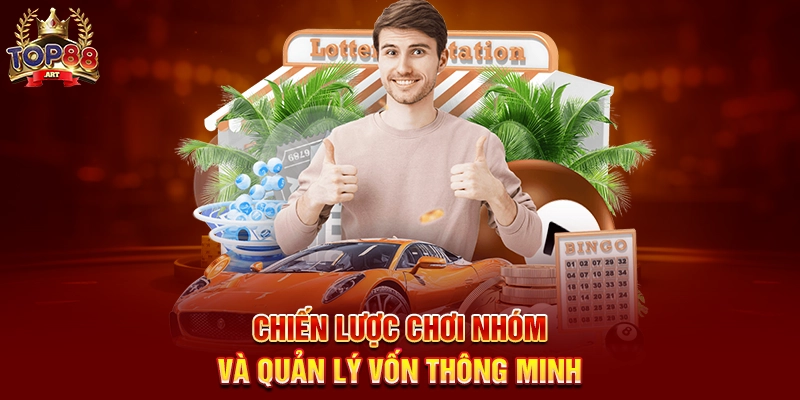 Chiến Lược Chơi Nhóm Và Quản Lý Vốn Thông Minh