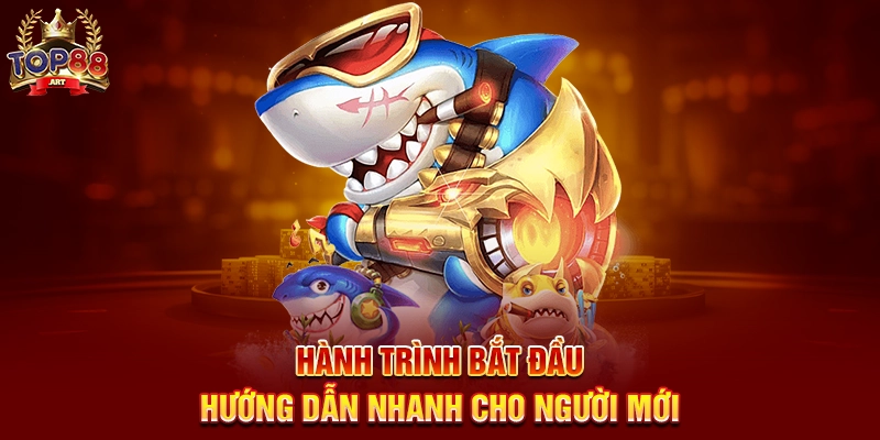 Hành Trình Bắt Đầu Hướng Dẫn Nhanh Cho Người Mới