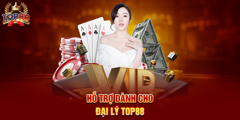 Hỗ trợ dành cho Đại Lý Top88