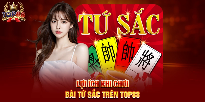 Lợi Ích Khi Chơi Bài Tứ Sắc Trên Top88