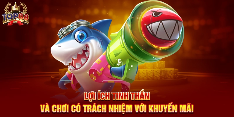 Lợi Ích Tinh Thần Và Chơi Có Trách Nhiệm Với Khuyến Mãi