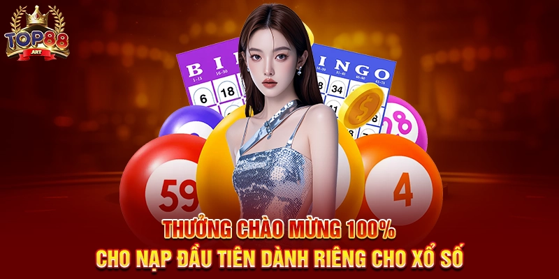 Thưởng Chào Mừng 100% Cho Nạp Đầu Tiên Dành Riêng Cho Xổ Số