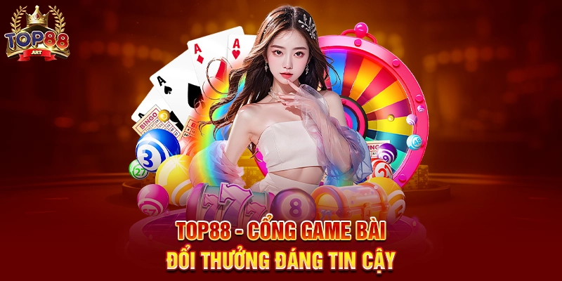 Top88 - Cổng game bài đổi thưởng đáng tin cậy