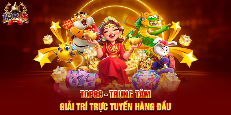 Top88 - Trung tâm giải trí trực tuyến hàng đầu