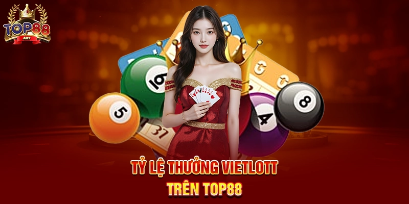 Tỷ Lệ Thưởng Xổ Số Miền Bắc Trên Top88